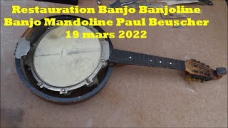 Restauration Banjo Banjoline Banjo mandoline Paul Beuscher 19 mars 2022 [upl. by Nielsen]