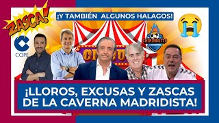 😭🎪 ¡LLOROS EXCUSAS RIDÍCULOS Y ZASCAS DE LA CAVERNA MADRIDISTA 🎪 ¡Y TAMBIÉN ALGÚN HALAGO AL BARÇA [upl. by Schluter888]