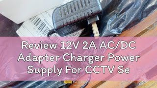 Review 12V 2A ACDC Adapter Charger Power Supply For CCTV Security  TV Plus  WIFI Routers  DVD [upl. by Neleag249]