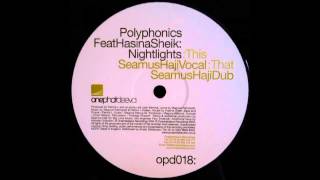 2005 Polyphonics feat Hasina Sheik  Nightlights Seamus Haji Vocal RMX [upl. by Sorac5]