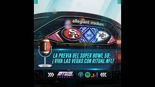 La Previa del Super Bowl 58 ¡Viva Las Vegas con Ritual NFL [upl. by Zweig303]