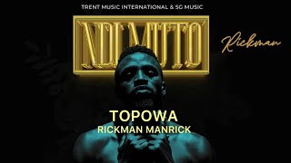 TOPOWA  Rickman Manrick official Lyrics video [upl. by Donahue]