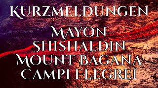 Vulkan Kurzmeldungen  Mayon Shishaldin Bagana und Campi Flegrei [upl. by Boni]