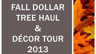 Fall Dollar Tree Haul amp Decor Tour 2013 [upl. by Saihttam607]