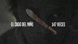 El Caso Del Niño Mutilado 147 VECES [upl. by Ransome]