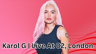 Karol G  Live At 02 London [upl. by Ahsitan]