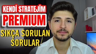 KENDİ STRATEJİM PREMİUM SIKÇA SORULAN SORULAR  KULLANICI YORUMLARI ve ÇALIŞMA MANTIĞI [upl. by Allista]