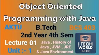 Object Oriented Programming with Java Lec  01 Java  History etc BTech AKTU 2 Year CSEIT BCS403 [upl. by Genna]