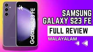 SAMSUNG S23 FE  FULL REVIEW MALAYALAM [upl. by Tor]