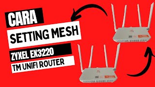 setting mesh zyxel ex3220 unifi router rg6 [upl. by Ysdnil]