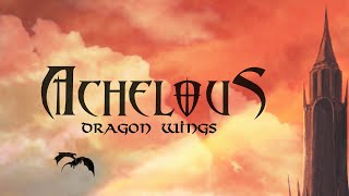 ACHELOUS  Dragon Wings Lyric Video [upl. by Ielhsa900]