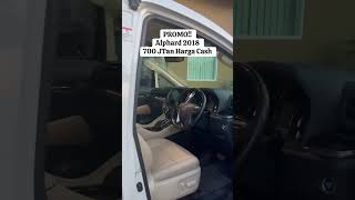 PROMO ALPHARD 2018 700 JTAN CASH [upl. by Adnhoj]