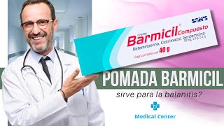 POMADA BARMICIL  BALANITIS la mejor crema POMADA BARMICIL Precio [upl. by Johnsson449]