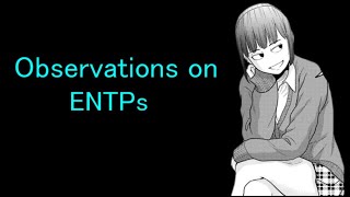 Observations on ENTPs INTP [upl. by Dazraf]