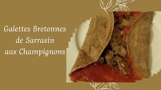 64  Galettes Bretonnes de Sarrasin aux Champignons [upl. by Lorusso]