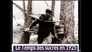 Le temps des Sucres en 1925HierAujourdhui [upl. by Rennie]