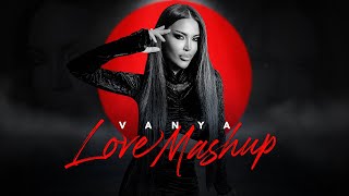 VANYA  LOVE MASHUP  Ваня video 2022 4K [upl. by Giglio]