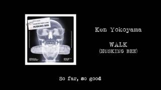 【歌詞付】Ken Yokoyama  WALK HUSKING BEE [upl. by Sokin]