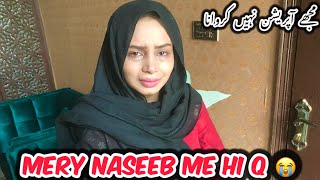 Mery Naseeb Me Hi Q 😭  Mujy Operation Nahi Krwana 💔  Maria Bilal [upl. by Alastair]