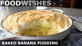 Baked Banana Pudding  Food Wishes [upl. by Enovad]