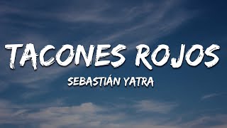 Sebastián Yatra  Tacones Rojos LetraLyrics [upl. by Saile135]