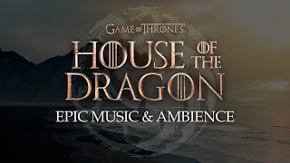 House of the Dragon  Epic Music amp Ambience with DiegoMitreMusic ampsamuelkimmusic [upl. by Normi861]