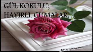 GÜL KOKULU CUMALAR 🌹🌹🌹🌹🌹 cuma mesajları [upl. by Hashim755]