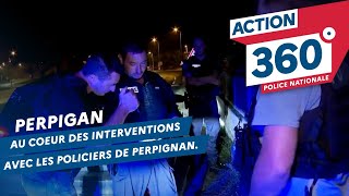 ACTION 360  FORMAT LONG  20 minutes d’interventions avec les policiers de Perpignan [upl. by Holly-Anne]