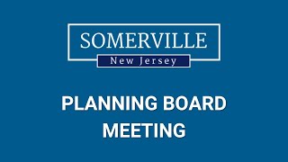 Somerville NJ  Planning Board Meeting  September 25 2024 [upl. by Samala]