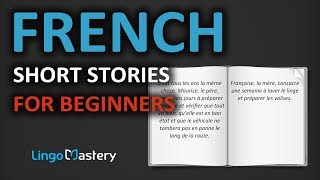 French Short Stories for Beginners  Learn French With Stories French Reading Comprehension [upl. by Halette]