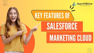 Key Features of Salesforce Marketing Cloud  LearnNThrive  SFMC Training in Bangalore [upl. by Nirehtac]