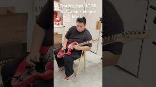 Testing Joyo DC 30 watt amp  Simple Music johnamirul2002 [upl. by Sucramat]