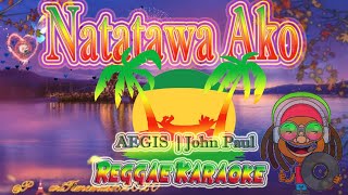 Natatawa Ako  Gabriella  John Paul Reggae karaoke version [upl. by Airlee7]