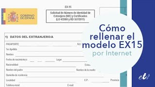 🖊 Cómo rellenar la solicitud para obtener el NIE modelo EX15 [upl. by Enailil102]