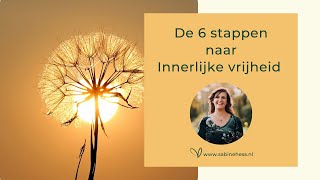 De 6 stappen naar Innerlijke vrijheid [upl. by Nirihs]