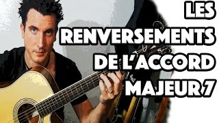 Les renversements de laccord majeur 7 à la guitare  Le Guitarvlog avec Sebastien Zunino  Tuto [upl. by Noletta918]