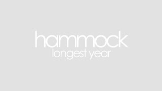 Hammock  Longest Year EPs Singles and Remixes HQ [upl. by Kosse]