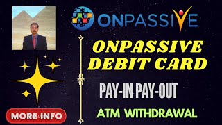 ONPASSIVE ONPASSIVE DEBIT CARD FEATURES DESIGN PAYIN PAYOUT ATM WITHDRAWAL LATEST UPDATE [upl. by Fisa]