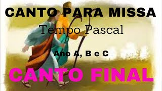 CANTO FINAL PARA O TEMPO DA PASCOA ANO A B e C [upl. by Gamber]