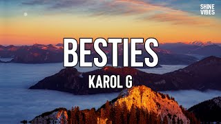 KAROL G  Besties LetraLyrics Hoy salgo con toa las gata mía puesta pa la suciería [upl. by Vharat]