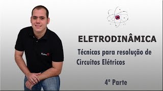 FÍSICA  TÉCNICAS PARA RESOLUÇÃO DE CIRCUITOS ELÉTRICOS  4º PARTE [upl. by Kcirdehs]