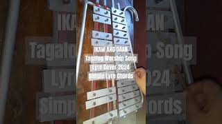 IKAW ANG DAAN  TAGALOG WORSHIP SONG  LYRE COVER 2024  SIMPLE LYRE CHORDS shorts [upl. by Aicilec795]