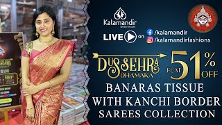 Kalamandir Dussehra Dhamaka SALE Flat 51 OFF  Banaras tissue with kanchi border  Kalamandir LIVE [upl. by Eciened]