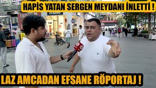 Bize röportaj verdiği için hapis yatan Hakkarili Sergen sokağı inletti Laz amcadan efsane röportaj [upl. by Analram]