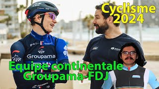 🚴‍♂️Présentation Cyclisme 2024🇫🇷  Equipe continentale Groupama FDJ [upl. by Ainatnas206]