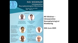 NSI Webinar Intraoperative Neurophysiological Monitoring  24th June 2023 [upl. by Yasibit955]