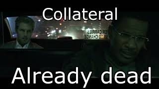 Collateral  Already Dead [upl. by Argela]