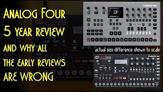 Analog Four  5 Year Review why all the early reviews are wrong  and an MKII comparison [upl. by Bartram252]