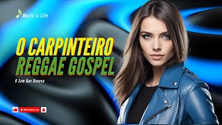 O Carpinteiro  Mari Borges Cover Versão Reggae Remix Gospel 2024 [upl. by Wolfram]