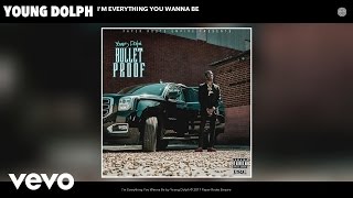 Young Dolph  Im Everything You Wanna Be Audio [upl. by Iharas]